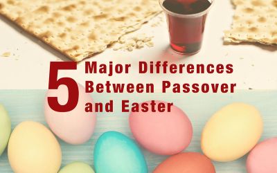 5 Major Differences Between Passover and Easter