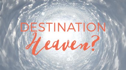 Destination: Heaven?