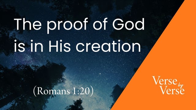 The Proof of God Is in His Creation (Romans 1:20)