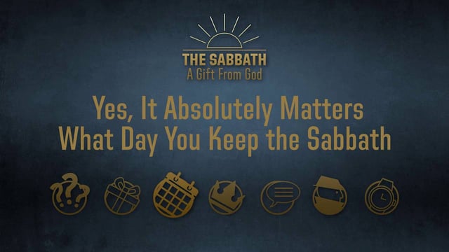 Yes, It Absolutely Matters What Day You Keep the Sabbath