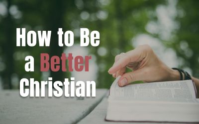 How to Be a Better Christian
